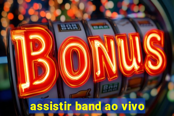 assistir band ao vivo